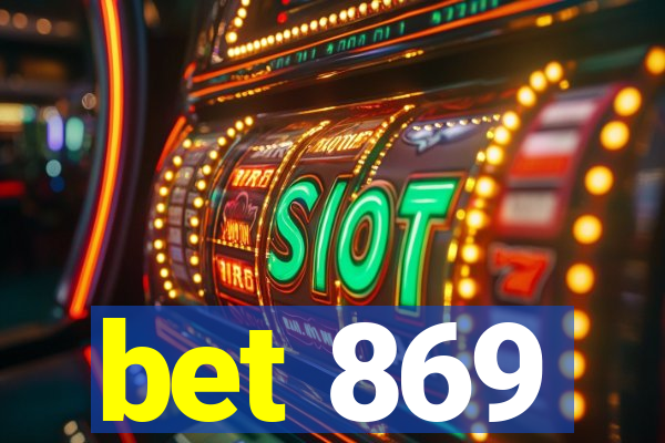 bet 869